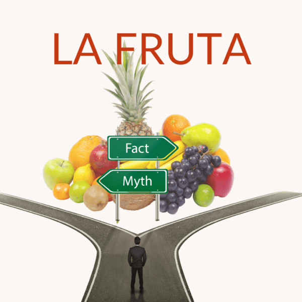 MITOS ALIMENTARIOS SOBRE LA FRUTA
