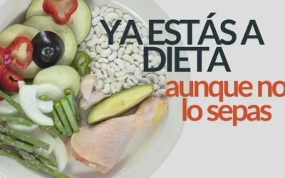 QUÉ SIGNIFICA ESTAR A DIETA: YA LO ESTÁS AUNQUE NO LO SEPAS